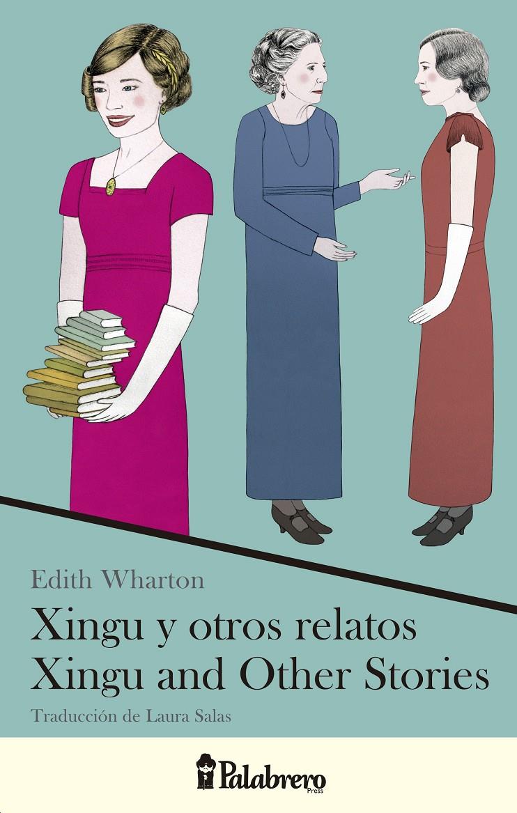 XINGU Y OTROS RELATOS XINGU AND OTHER STORIES | 9789491953026 | WHARTON, EDITH