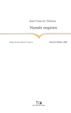 NOMES RESPIREN (PREMI LES TALURIES 2000) | 9788479357160 | DALMAU, JOAN FRANCESC
