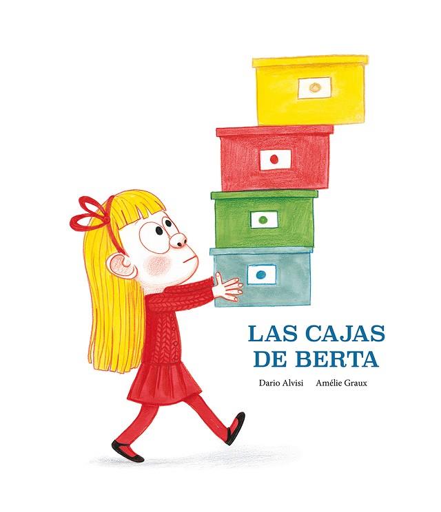 Las cajas de Berta | 9788418133183 | DARIO ALVISI & AMELIE GRAUX