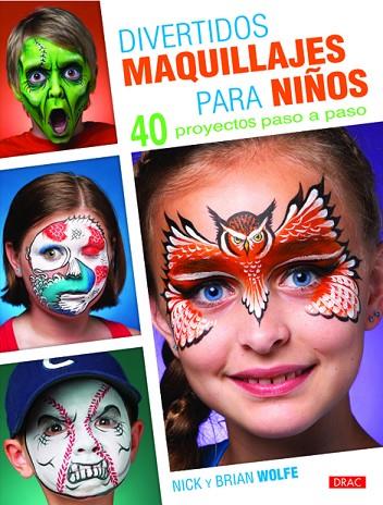 DIVERTIDOS MAQUILLAJES PARA NIÑOS | 9788498743685 | NICK WOLFE & BRIAN WOLFE