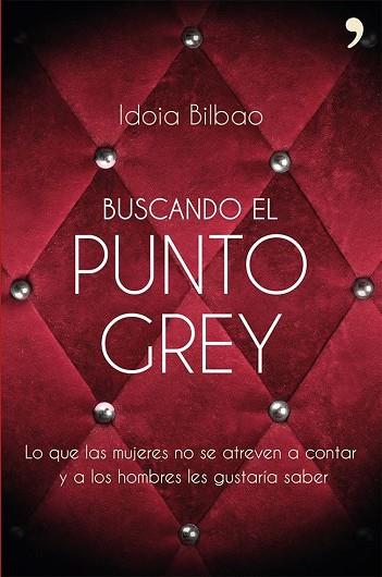 BUSCANDO EL PUNTO GREY | 9788499983066 | BILBAO, LIDIA