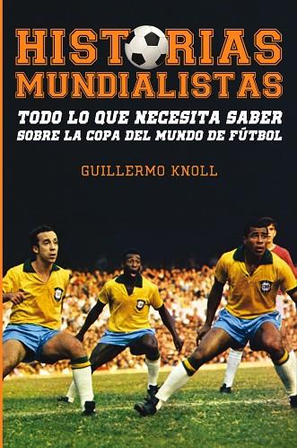 HISTORIAS MUNDIALISTAS | 9788415405801 | GUILLERMO KNOLL