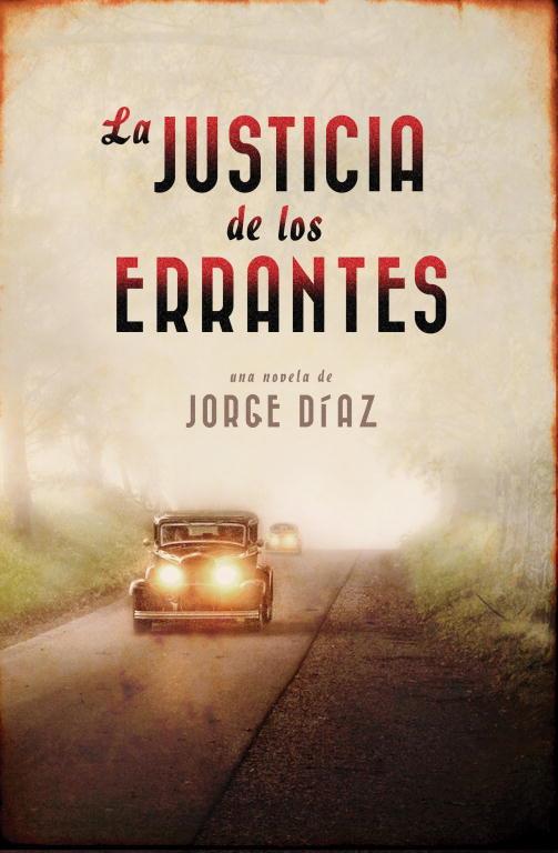JUSTICIA DE LOS ERRANTES, LA | 9788401352270 | DIAZ, JORGE