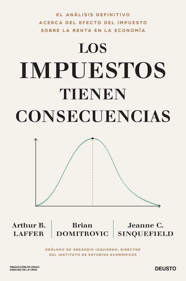 Los impuestos tienen consecuencias | 9788423436682 | Arthur B. Laffer & Brian Domitrovic & Jeanne Cairns Sinquefield