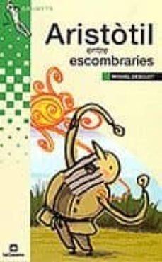 ARISTOTIL ENTRE ESCOMBRARIES | 9788424695781 | MIQUEL DESCLOT