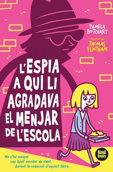 L'ESPIA A QUI LI AGRADAVA EL MENJAR DE L'ESCOLA | 9788412108040 | pamela butchart