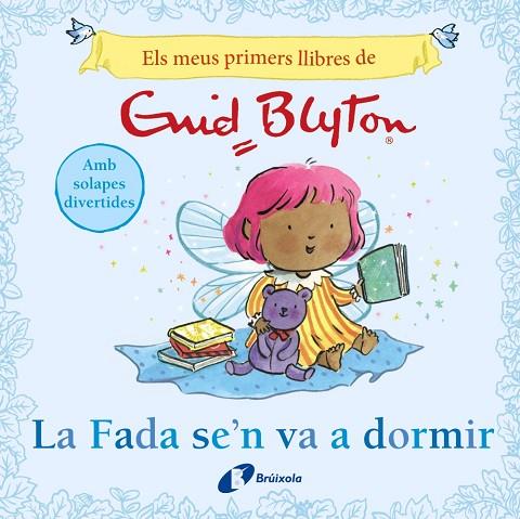 ELS MEUS PRIMERS LLIBRES D'ENID BLYTON LA FADA SE'N VA A DORMIR | 9788413494104 | ENID BLYTON & BECKY CAMERON