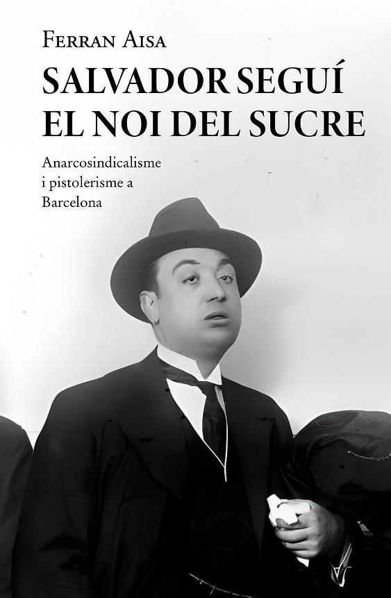 Salvador Segui El Noi del Sucre | 9788410131033 | Ferran Aisa i Pampols