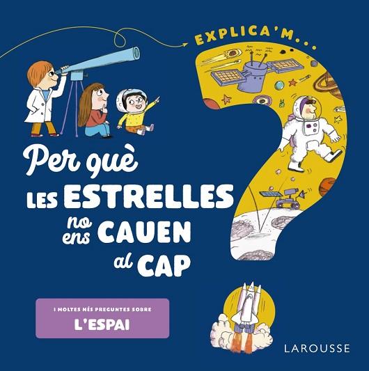 PER QUÈ LES ESTRELLES NO ENS CAUEN AL CAP? | 9788418473548 | SOPHIE DE MULLENHEIM