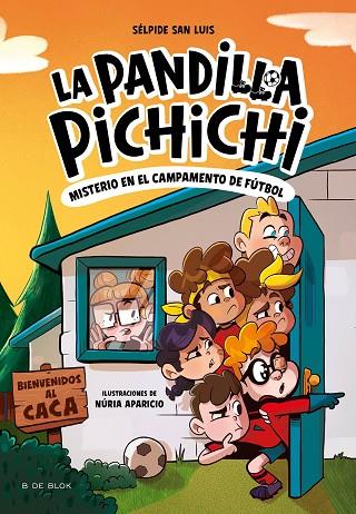 LA PANDILLA PICHICHI 02 EL MISTERIO DEL CAMPAMENTO DE FUTBOL | 9788419910189 | SELPIDE SAN LUIS & NURIA APARICIO