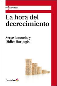 HORA DEL DECRECIMIENTO, LA | 9788499211794 | LATOUCHE, SERGE & HARPAGES, DIDIER