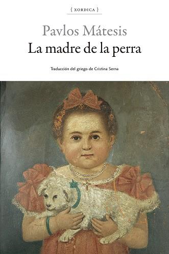 LA MADRE DE LA PERRA | 9788416461561 | PAVLOS MÁTESIS