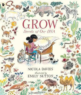 GROW: SECRETS OF OUR DNA | 9781406394337 | NICOLA DAVIES