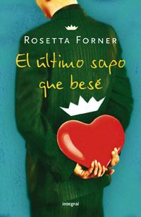 EL ULTIMO SAPO QUE BESE | 9788498673999 | FORNER, ROSETTA