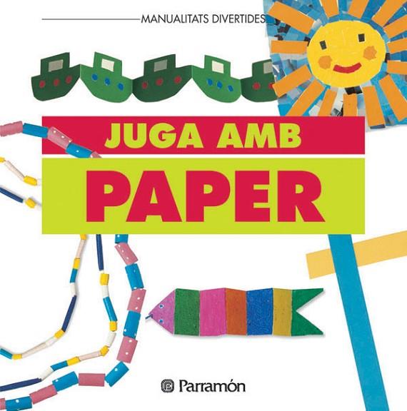 JUGAR AMB PAPER | 9788434216402 | PARRAMON, EQUIPO