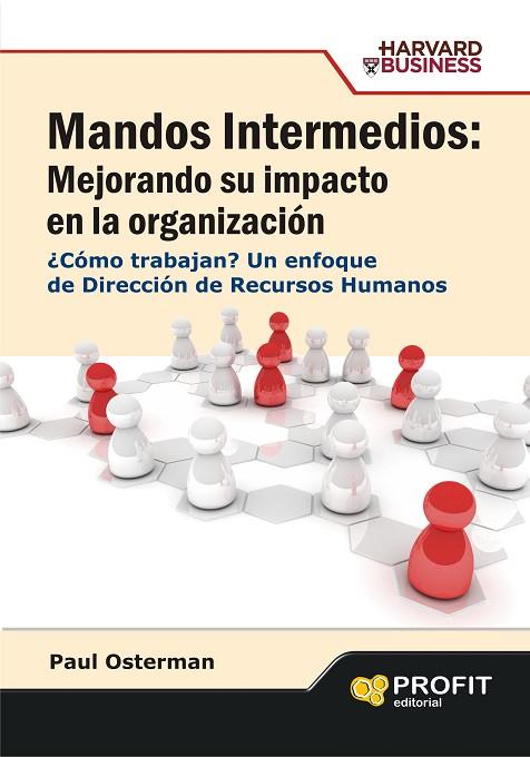 MANDOS INTERMEDIOS. MEJORANDO SU IMPACTO EN LA ORGANIZACION | 9788496998131 | OSTERMAN, PAUL