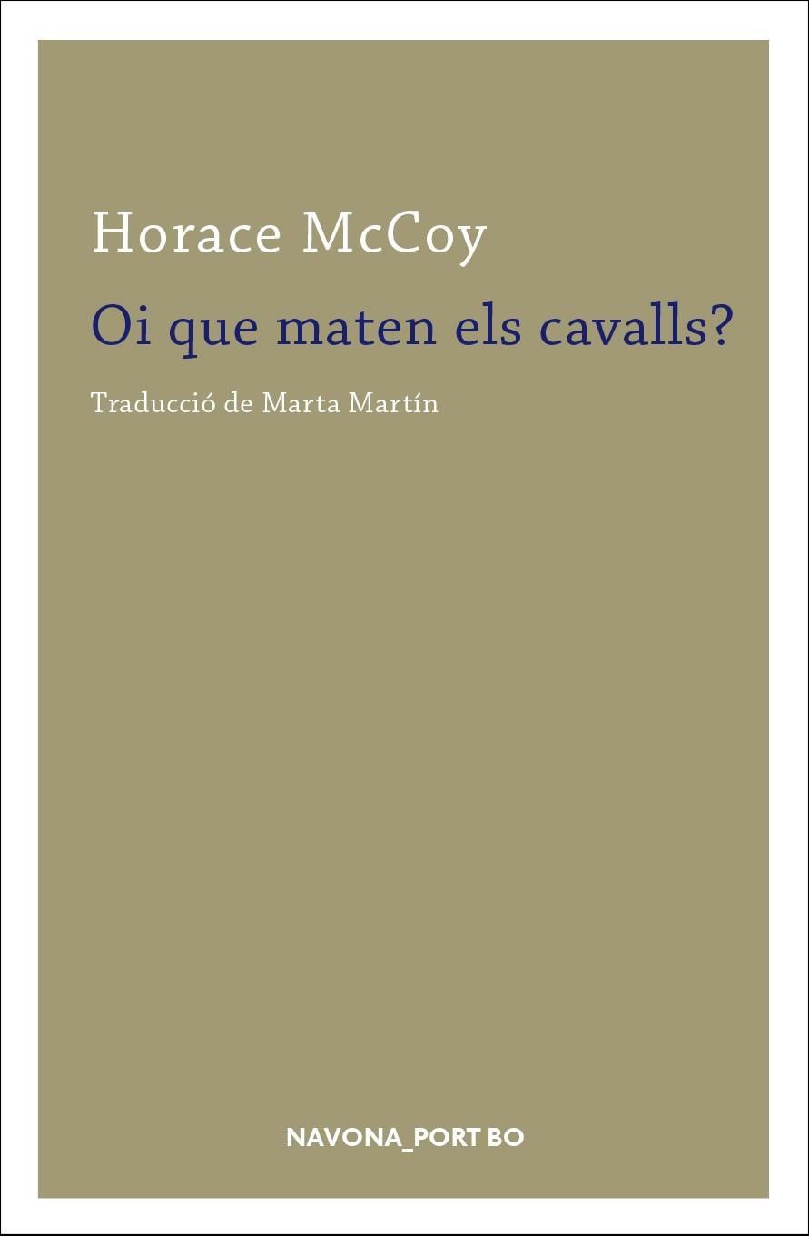 OI QUE MATEN ELS CAVALLS? | 9788417181222 | HORACE MCCOY