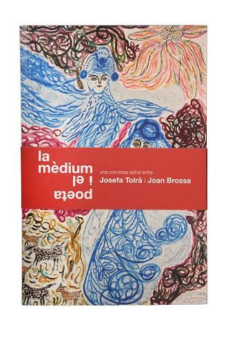 La mèdium i el poeta Una conversa astral entre Josefa Tolrà i Joan Brossa | 9788491562771 | VVAA