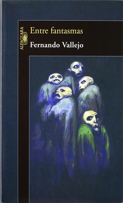 ENTRE FANTASMAS | 9789587042726 | VALLEJO, FERNANDO