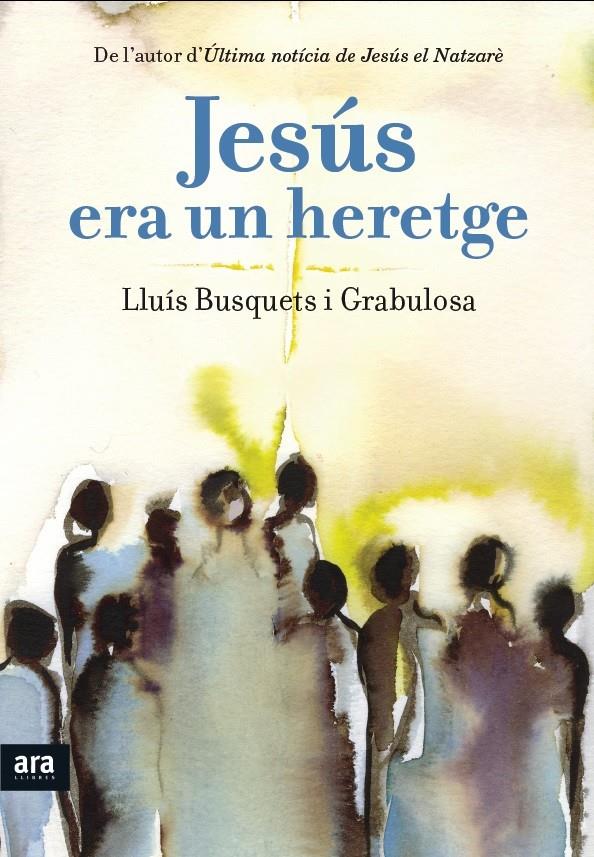 JESUS ERA UN HERETGE | 9788415642893 | LLUIS BUSQUETS I GRABULOSA