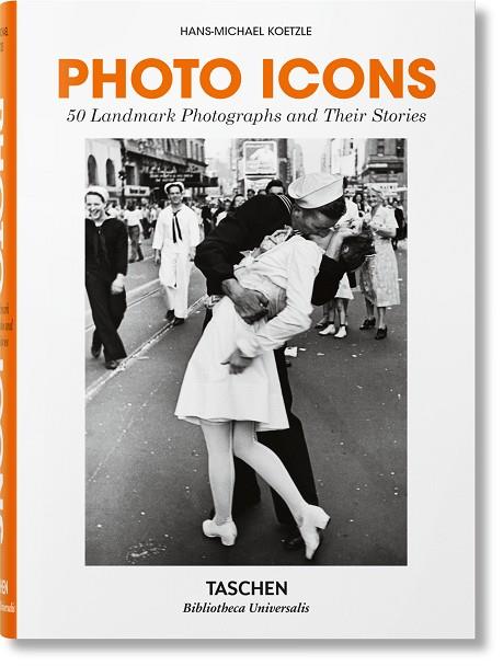 PHOTO ICONS 50 LANDMARK PHOTOGRAPHS AND THEIR STORIES | 9783836577748 | HANS-MICHAEL KOETZLE