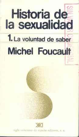 HISTORIA DE LA SEXUALIDAD 1. LA VOLUNTAD DE SABER | 9788432302916 | FOUCAULT MICHEL