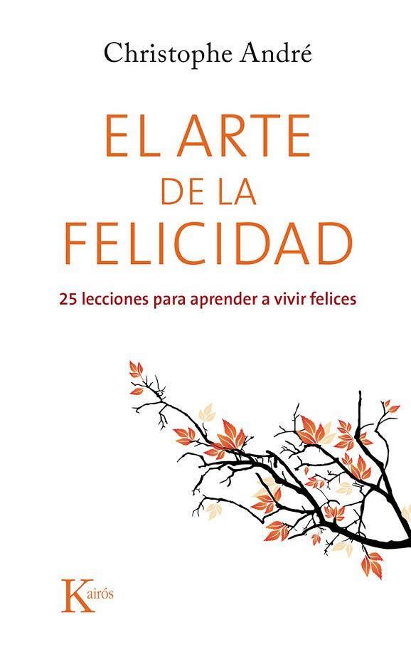 EL ARTE DE LA FELICIDAD | 9788499884615 | ANDRE, CHRISTOPHE