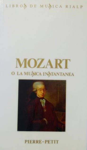 MOZART O LA MUSICA INSTANTANEA | 9788432128455 | PETIT, PIERRE