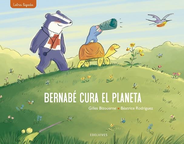 Bernabé cura el planeta | 9788414030448 | Gilles Bizouerne