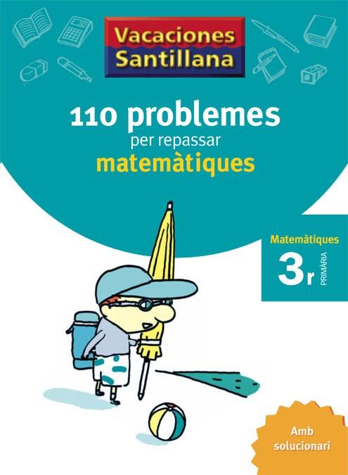 110 PROBLEMES PER REPASSAR MATEMATIQUES 3 PRIMARIA | 9788479182298 | VVAA