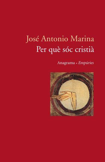PER QUE SOC CRISTIA | 9788497871853 | JOSE ANTONIO MARINA