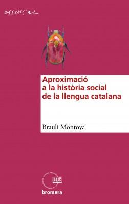 APROXIMACIO A LA HISTORIA SOCIAL DE LA LLENGUA CATALANA | 9788490268339 | BRAULI MONTOY ABAT