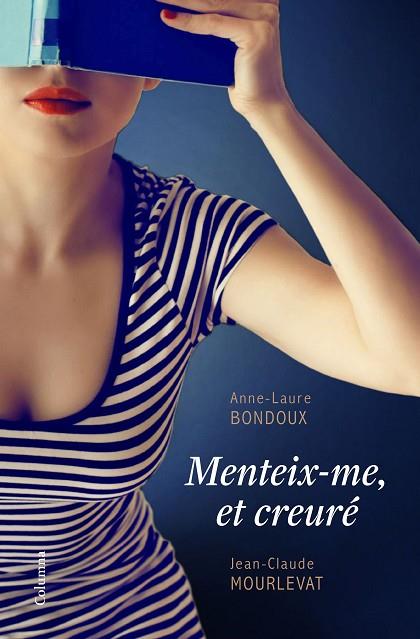 MENTEIX-ME ET CREURE | 9788466422611 | ANNE-LAURE BONDOUX & JEAN-CLAUDE MOURLEVAT