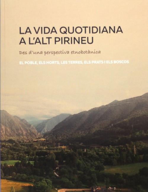 LA VIDA QUOTIDIANA A L'ALT PIRINEU DES D'UNA PERSPECTIVA ETNOBOTÀNICA | 9788418530050 | COL·LECTIU EIXARCOLANT