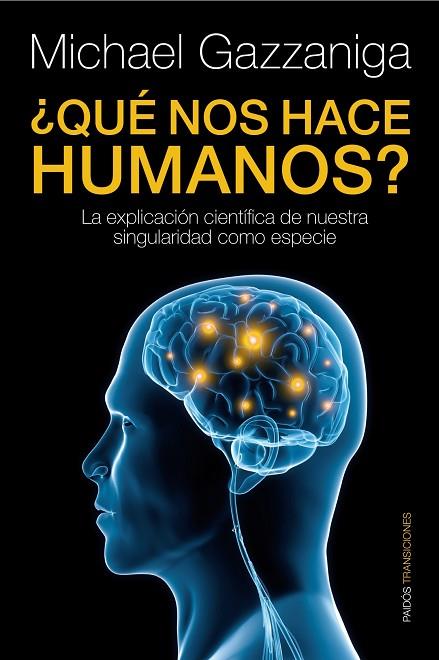 QUE NOS HACE HUMANOS ? | 9788449324079 | GAZZANIGA, MICHAEL S.