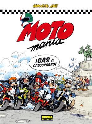 MOTOMANIA GAS A CASCOPORRO | 9788467908848 | AUE, HOLGER