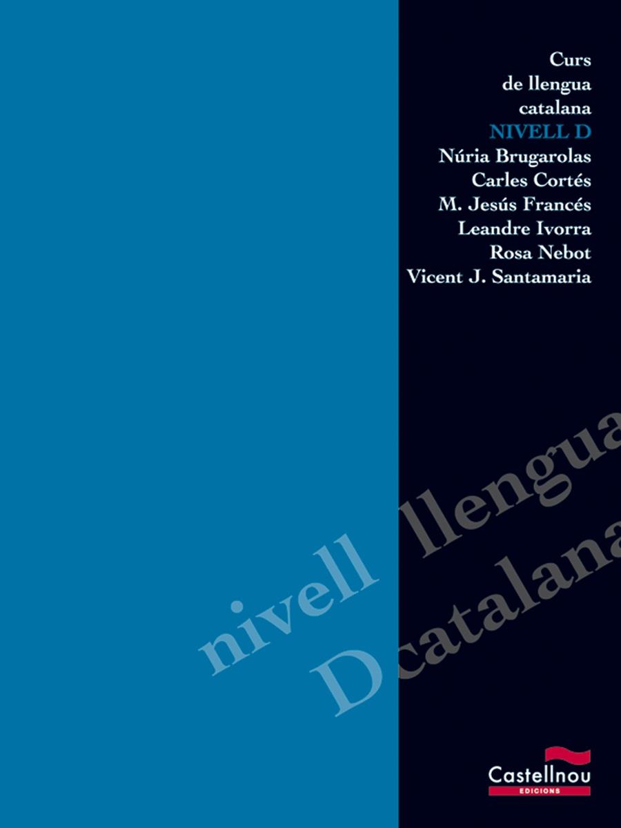 CURS DE LLENGUA CATALANA NIVELL D (NOVA EDICIÓ 2005) | 9788498043174 | BRUGAROLAS I ALTRES