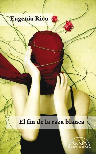 El fin de la raza blanca | 9788483930960 | Eugenia Rico