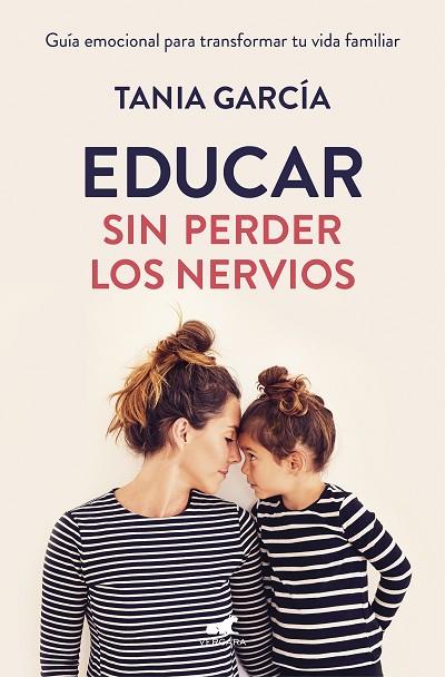 EDUCAR SIN PERDER LOS NERVIOS | 9788416076864 | TANIA GARCIA