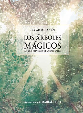 Los arboles magicos | 9788419875778 | Oscar Martínez Gaitan & Marialu Gili Barrionuevo