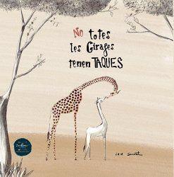 NO TOTES LES GIRAFES TENEN TAQUES | 9788412500844 | LAIA SAURET