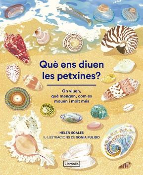 QUE ENS DIUEN LES PETXINES | 9788412826500 | SONIA PULIDO & HELEN SCALES