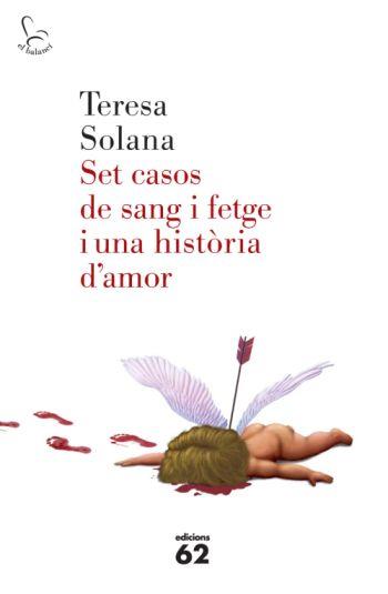 SET CASOS DE SANG I FETGE I UNA HISTORIA D'AMOR | 9788429763683 | SOLANA, TERESA