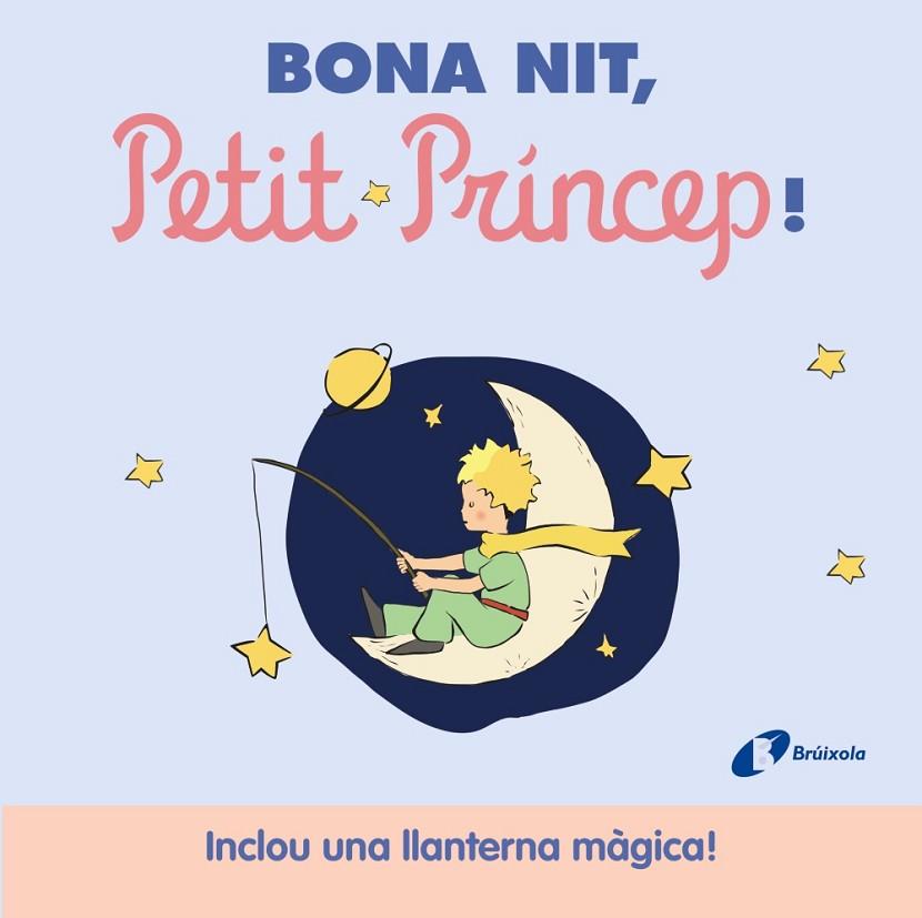 BONA NIT PETIT PRINCEP! | 9788413493947 | ANTOINE DE SAINT-EXUPERY