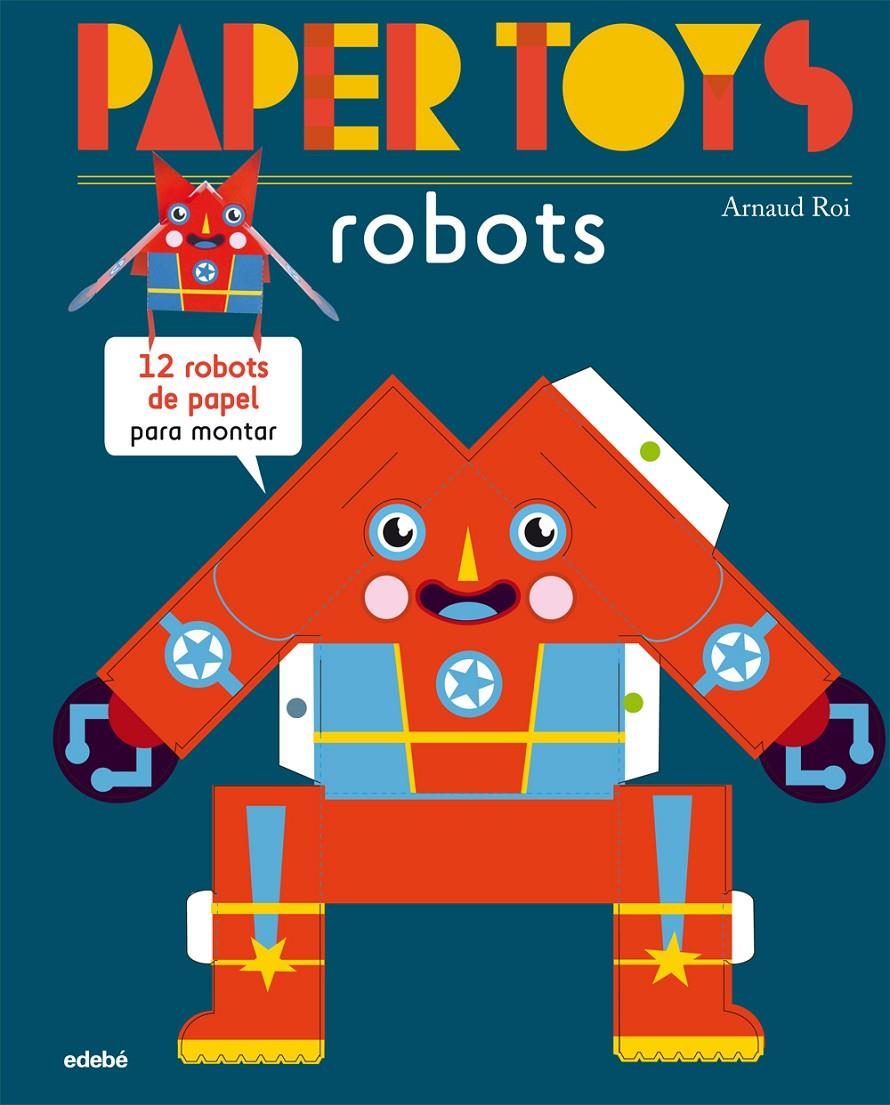 PAPER TOYS ROBOTS | 9788468311463 | ROI, ARNAUD