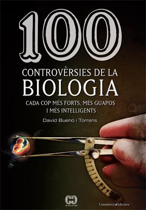 100 CONTROVERSIES DE LA BIOLOGIA | 9788415456025 | BUENO I TORRENS, DAVID