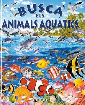 BUSCA ELS ANIMALS AQUATICS | 9788430584659 | FRANCISCO ARREDONDO