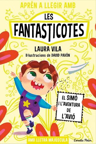 APREN A LLEGIR AMB LES FANTASTICOTES 06 EL SIMO I L'AVENTURA DE L'AVIO | 9788413896557 | Laura Vila