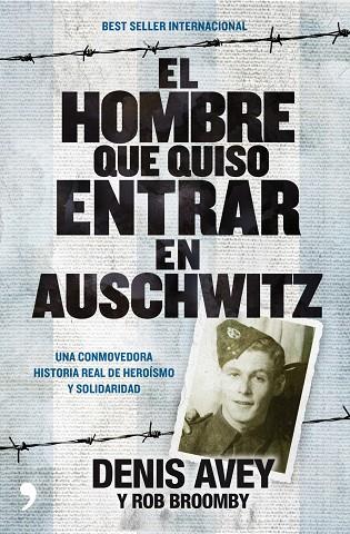 EL HOMBRE QUE QUISO ENTRAR EN AUSCHWITZ | 9788499980072 | AVEY, DENIS/BROOMBY, ROB