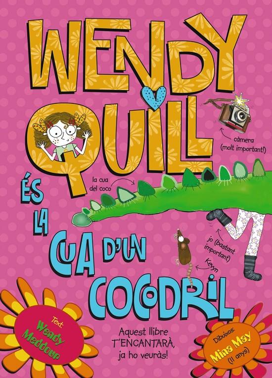 WENDY QUILL ES LA CUA D ' UN COCODRIL | 9788499064901 | MEDDOUR, WENDY